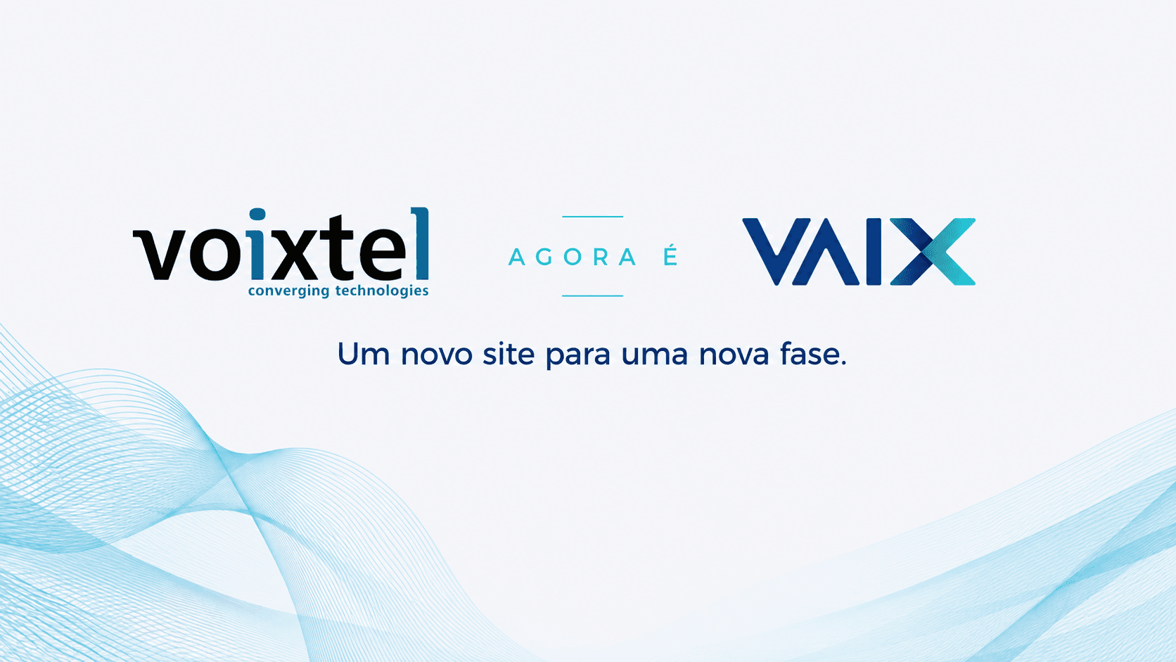 Voixtel agora é VAIX - Um novo site para uma nova fase.
